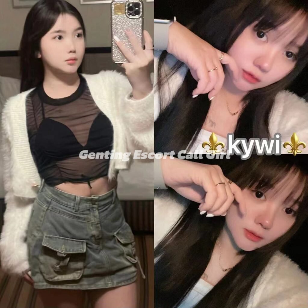 Genting Escort | 云顶找小姐 | 按摩下水场 | 伴游约炮服务