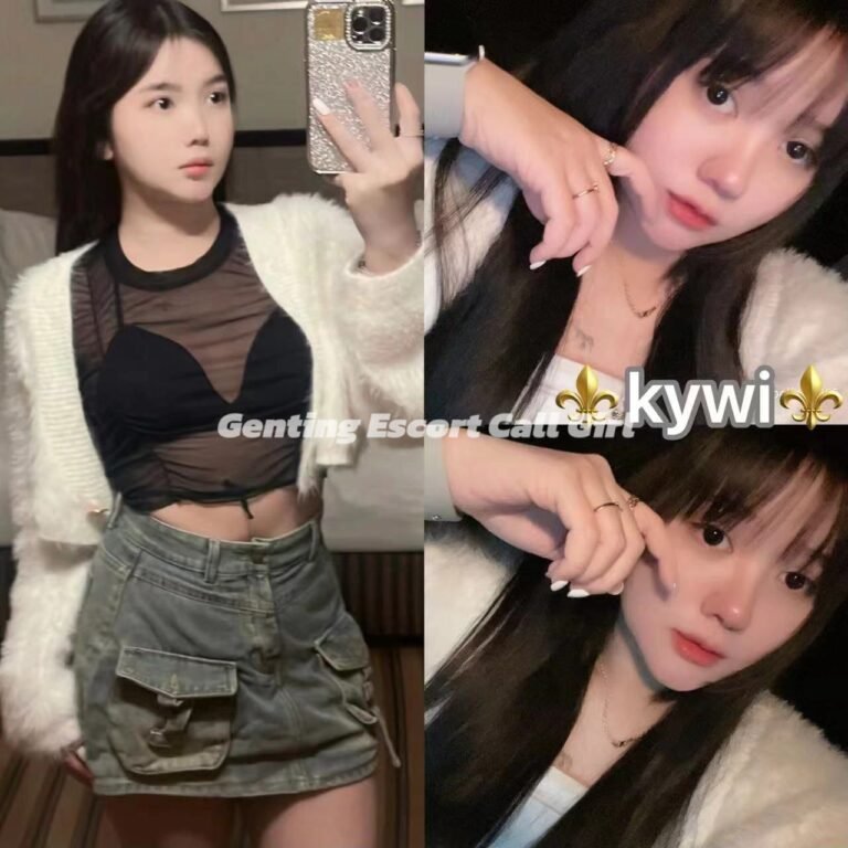 Genting Escort | 云顶找小姐 | 按摩下水场 | 伴游约炮服务