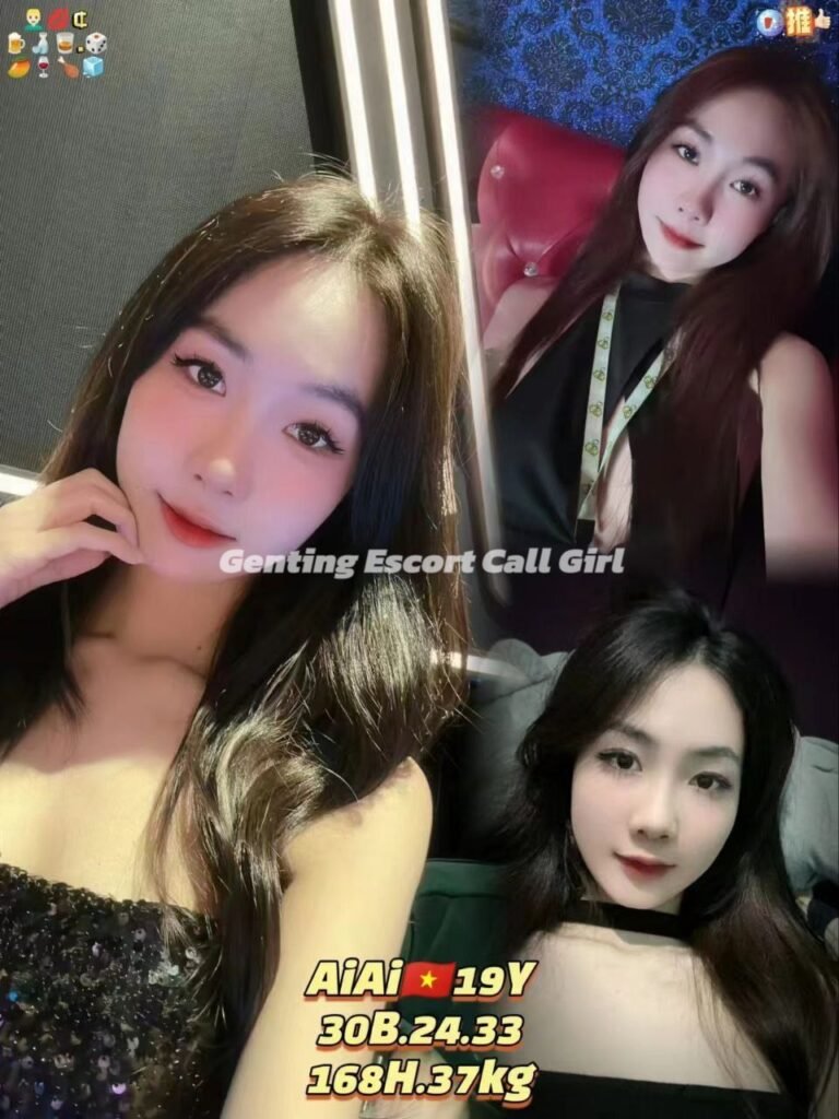 Genting Escort | 云顶找小姐 | 按摩下水场 | 伴游约炮服务